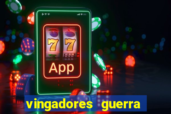 vingadores guerra infinita filme completo dublado